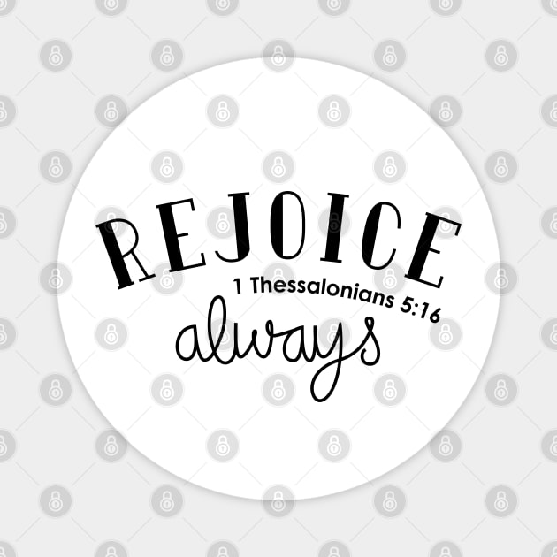 Rejoice Always Magnet by TheMoodyDecor